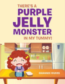 There's a Purple Jelly Monster in My Tummy!-9781663243720