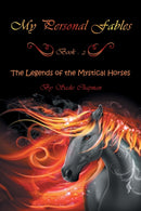 My Personal Fables : (Book 2: the Legends of the Mystical Horses)-9781664115132