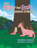 How Riley and Essie Became Friends-9781664117730