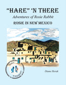 "Hare" 'n There Adventures of Rosie Rabbit : Rosie in New Mexico-9781664119314