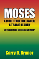 Moses : A Multi-Faceted Leader, a Tragic Leader-9781664120174
