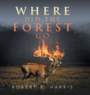 Where Did the Forest Go-9781664123465