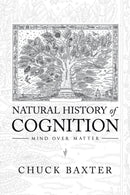 Natural History of Cognition : Mind over Matter-9781664123953