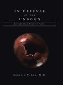 In Defense of the Unborn : Journey from Womb to Tomb-9781664135307