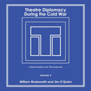 Theatre Diplomacy During the Cold War : Cultural Transitions in the '90S and Beyond Volume V-9781664139510