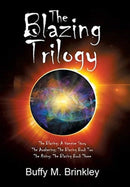 The Blazing Trilogy : The Blazing: a Vampire Story the Awakening: the Blazing Book Two the Rising: the Blazing Book Three-9781664157415