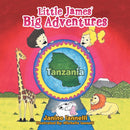 Little James' Big Adventures : Tanzania-9781664178717