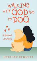Walking with God and My Dog : A Spiritual Journey-9781664219564