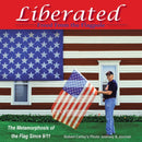Liberated Freed from the Flagpole : The Metamorphosis of the Flag Since 9/11-9781664233874