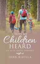 I Hope My Children Heard : An Auto-Quote-Ography-9781664269446