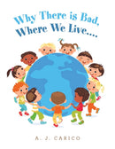 Why There Is Bad, Where We Live....-9781664282544
