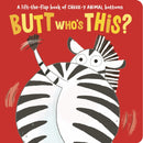 Butt Who''s This?