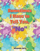 Sometimes I Have to Tell You, "No"-9781665519915