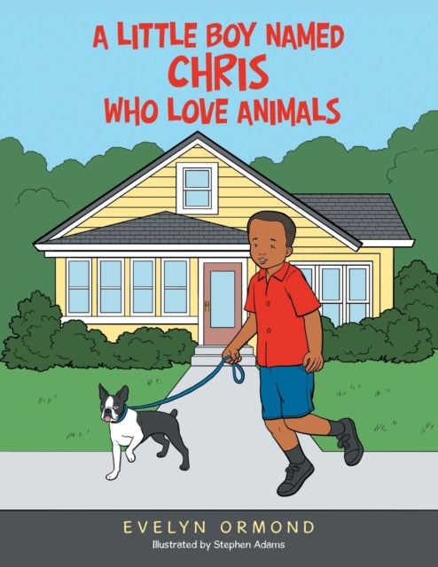 A Little Boy Named Chris Who Love Animals-9781665526968