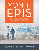Yon Ti Epis : Our Favorite Haitian Dishes Re-Imagined-9781665527033