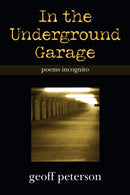 In the Underground Garage : Poems Incognito-9781665528009