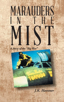 Marauders in the Mist : A Story of the "Big War"-9781665530637