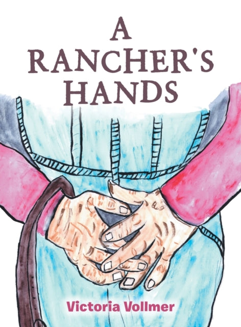 A Rancher's Hands-9781665551229
