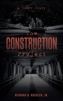 The Construction Project : A Short Story-9781665570206