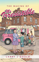 The Making of Mr Irresistible-9781665580021