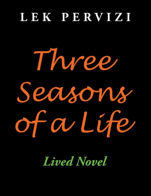Three Seasons of a Life : Lived Novel-9781665594851