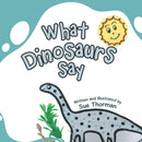 What Dinosaurs Say-9781665727617