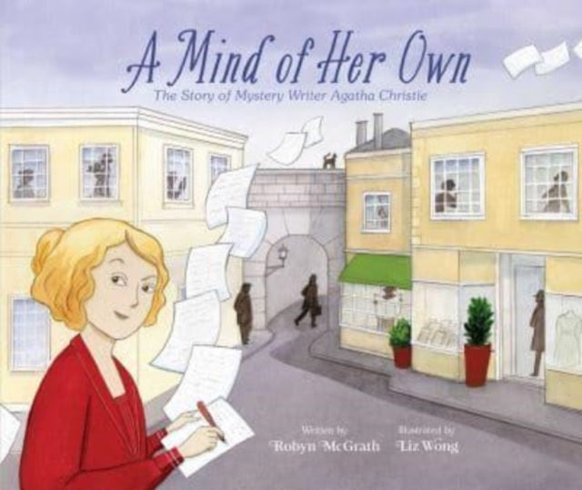 A Mind of Her Own : The Story of Mystery Writer Agatha Christie-9781665917933