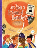 Are You a Friend of Dorothy? : The True Story of an Imaginary Woman and the Real People She Helped-9781665931663