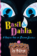 Basil & Dahlia : A Tragical Tale of Sinister Sweetness-9781665944243