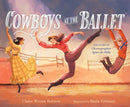 Cowboys at the Ballet : The Story of Choreographer Agnes de Mille-9781665957878
