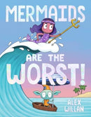 Mermaids Are The Worst!