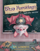 Bitsy Murcielago, estrella escolar (Bitsy Bat, School Star)-9781665970631