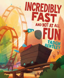 Incredibly Fast and Not at All Fun-9781665971409