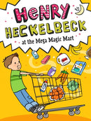 Henry Heckelbeck at the Mega Magic Mart