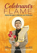 Celebrant's Flame : Daniel Berrigan in Memory and Reflection-9781666701906