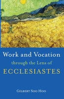 Work and Vocation Through the Lens of Ecclesiastes-9781666731071