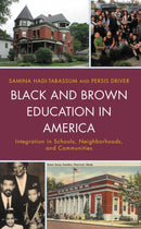 Black and Brown Education in America : Integration in Schools, Neighborhoods, and Communities-9781666900781