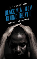 Black Men from behind the Veil : Ontological Interrogations-9781666906493