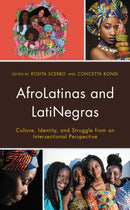 AfroLatinas and LatiNegras : Culture, Identity, and Struggle from an Intersectional Perspective-9781666910353