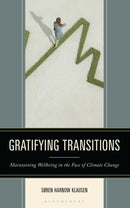 Gratifying Transitions : Maintaining Wellbeing in the Face of Climate Change-9781666914412