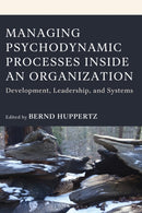 Managing Psychodynamic Processes Inside an Organization