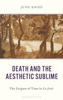 Death and the Aesthetic Sublime : The Enigma of Time in La Jetee-9781666933505