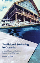 Traditional Seafaring in Oceania : A New Theory of Maritime Resistance and Advocacy-9781666937671