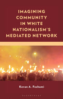 Imagining Community in White Nationalism's Mediated Network-9781666937701