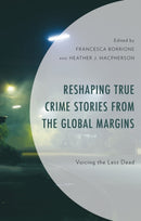 Reshaping True Crime Stories from the Global Margins