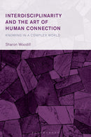Interdisciplinarity and the Art of Human Connection : Knowing in a Complex World-9781666944334