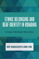 Ethnic Belonging and Deaf Identity in Romania : Living in Multiple Minorities-9781666946284