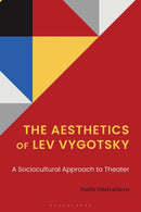 The Aesthetics of Lev Vygotsky : A Sociocultural Approach to Theater-9781666946468