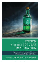 Poison and the Popular Imagination : Representations, Iconographies, and Meanings in Media and Culture-9781666946734