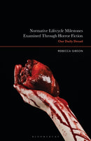Normative Lifecycle Milestones Examined Through Horror Fiction